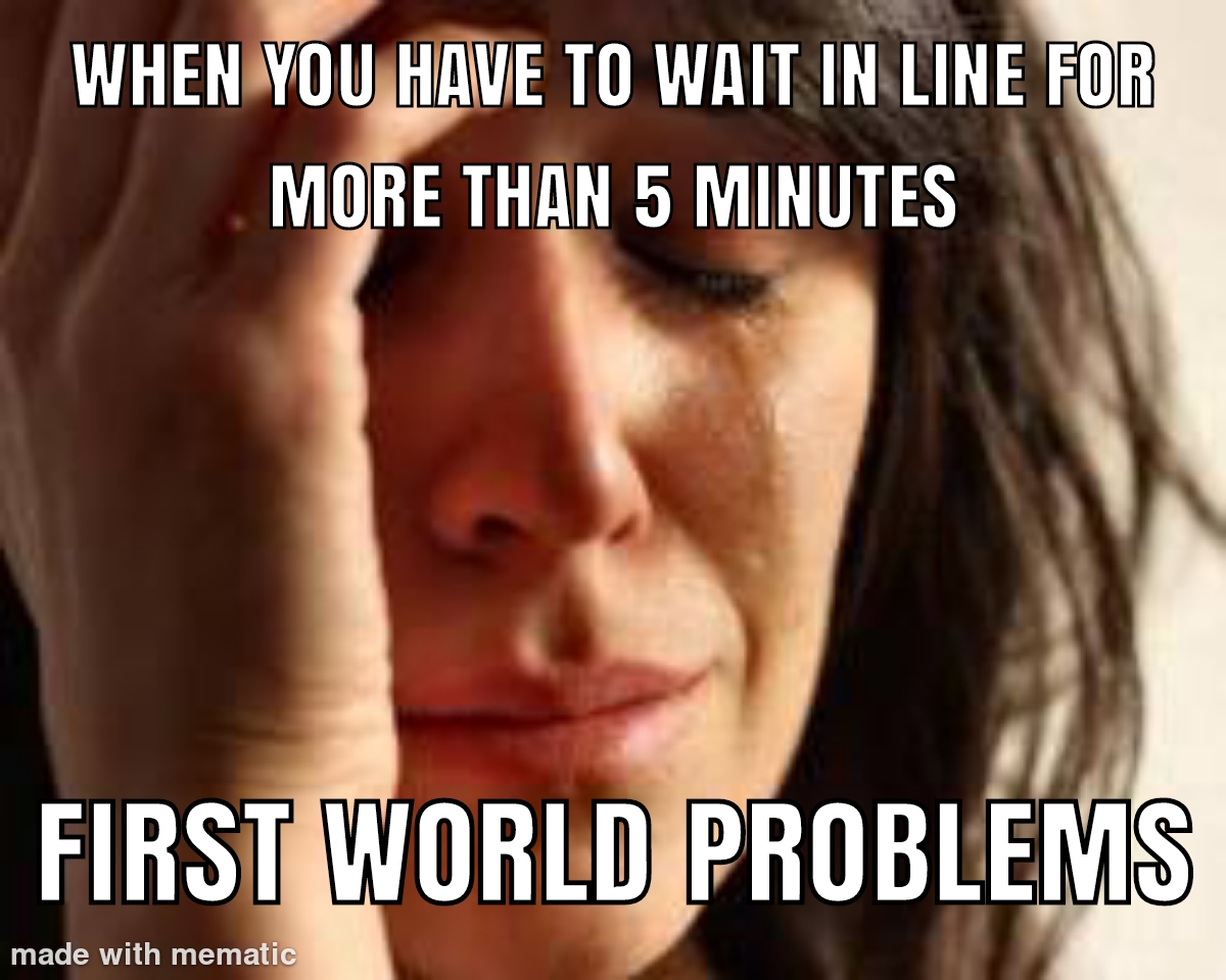 First world problems 