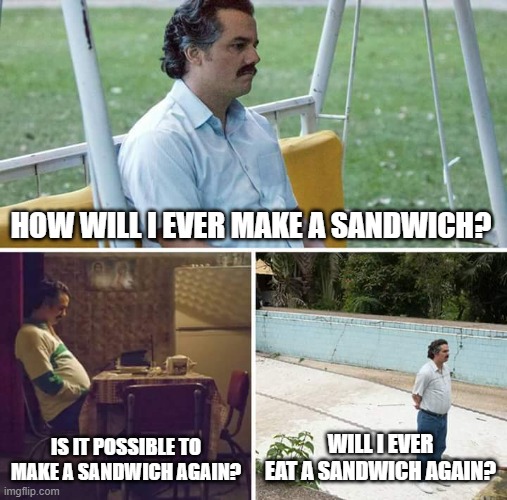 When I broke up with my sandwich maker ...