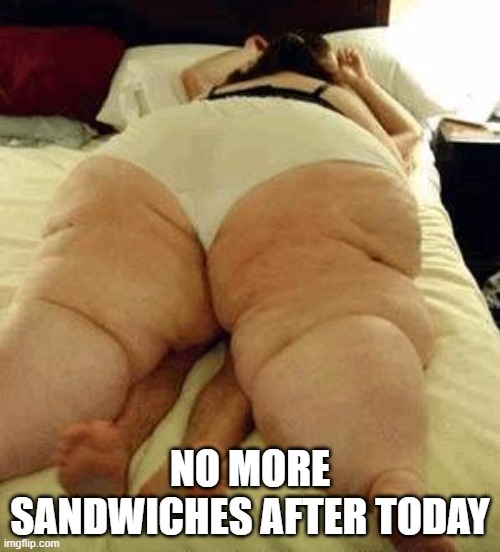 When you are addicted to sandwiches and sex ...