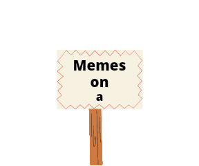 Memes on a stick