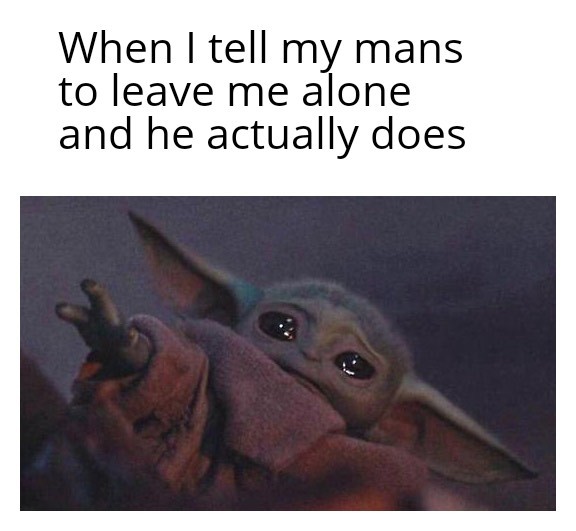 Lonely day meme