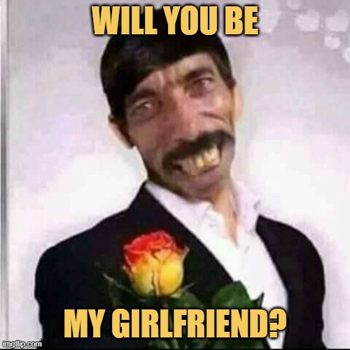 I don't have a girlfriend ...