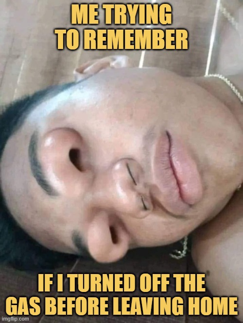 Me trying to remember.
