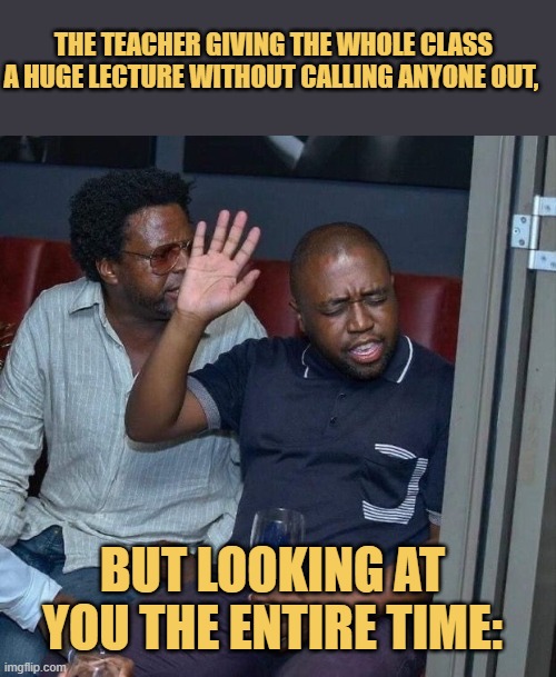 teacher targeting you
