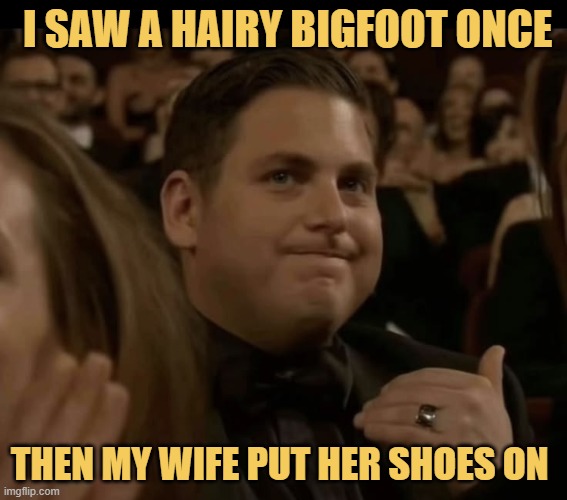 she was my bigfoot meme