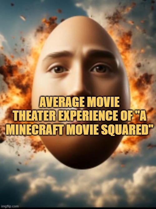 have you seen the minecraft movie? meme
