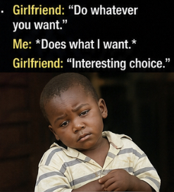 when she says do whatever you want meme