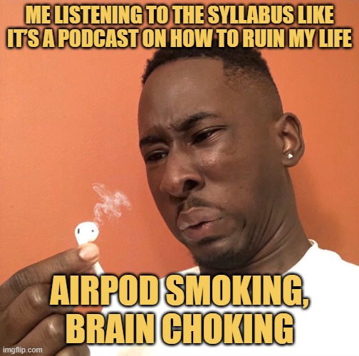 AirPod smoking, brain choking.jpeg meme