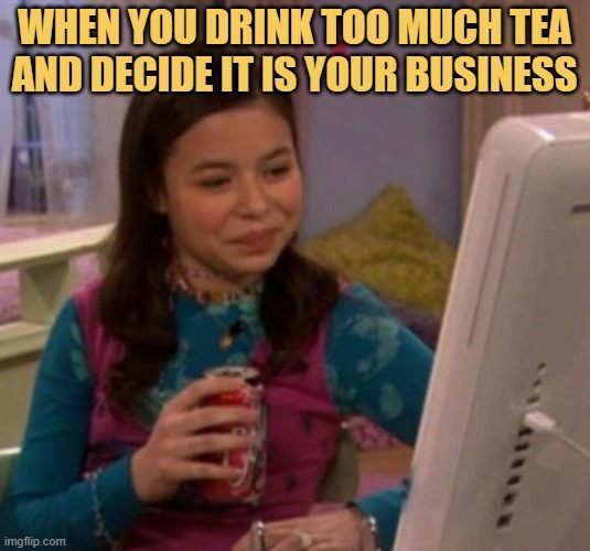 those who drink too much tea meme