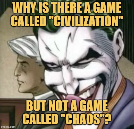 civilization or chaos?