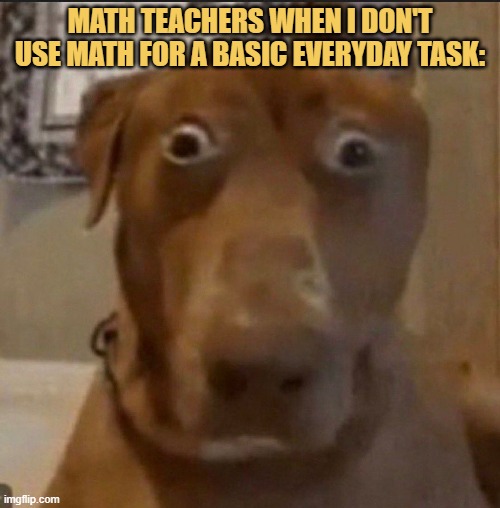 i don't need those maths meme