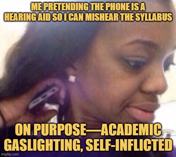 on purpose—academic gaslighting, self-inflicted.jpeg