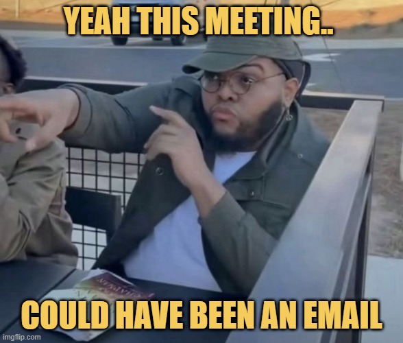 Email could have been a meeting