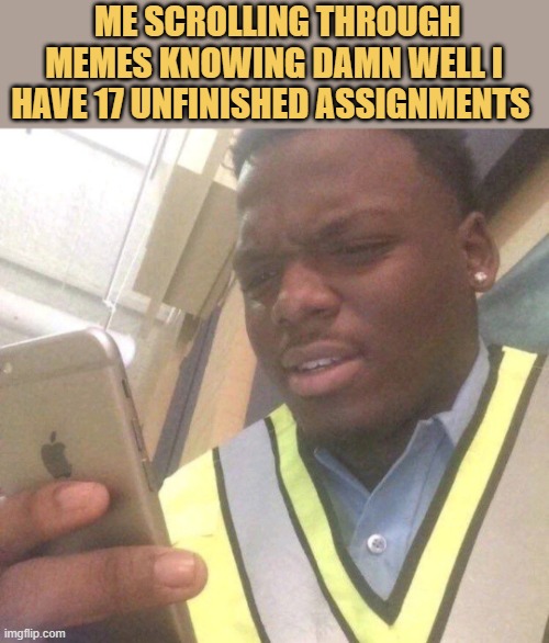 I have assignments boy