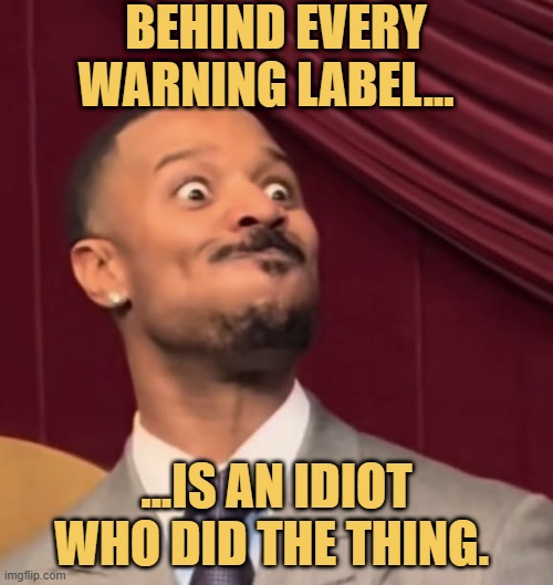behind every warning lebel meme