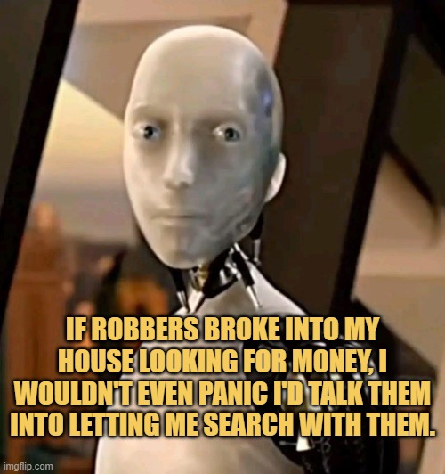 robbers broke into my house meme