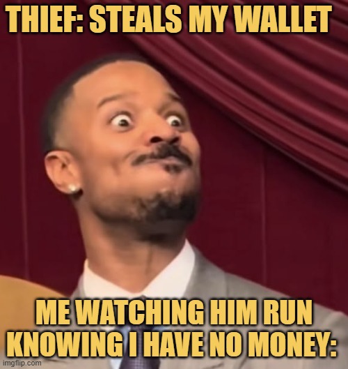 i have no money meme