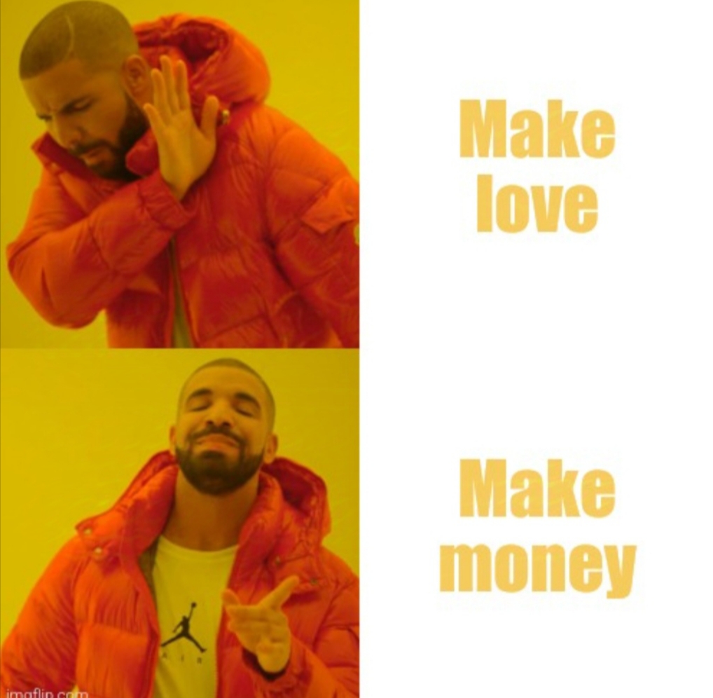 when all you need is money meme