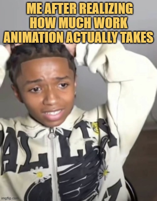 animators work alot meme