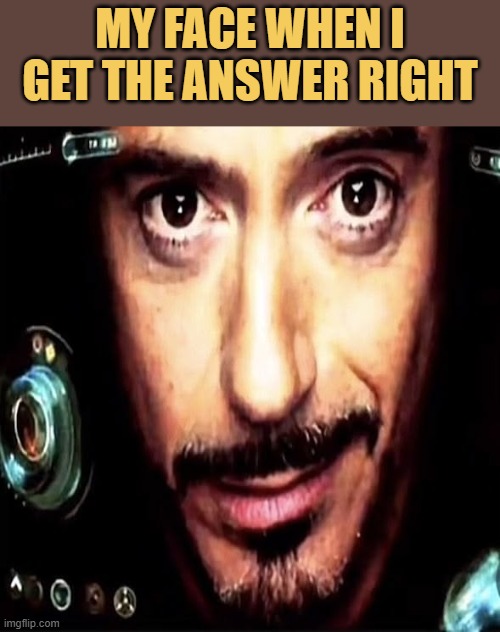 WHEN I GET THE ANSWER RIGHT