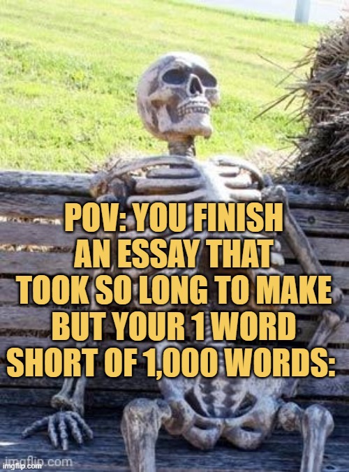 finished an essay meme