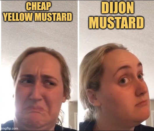dijon mustard i would prefer meme