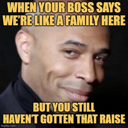 but you still haven’t gotten that raise.jfif meme