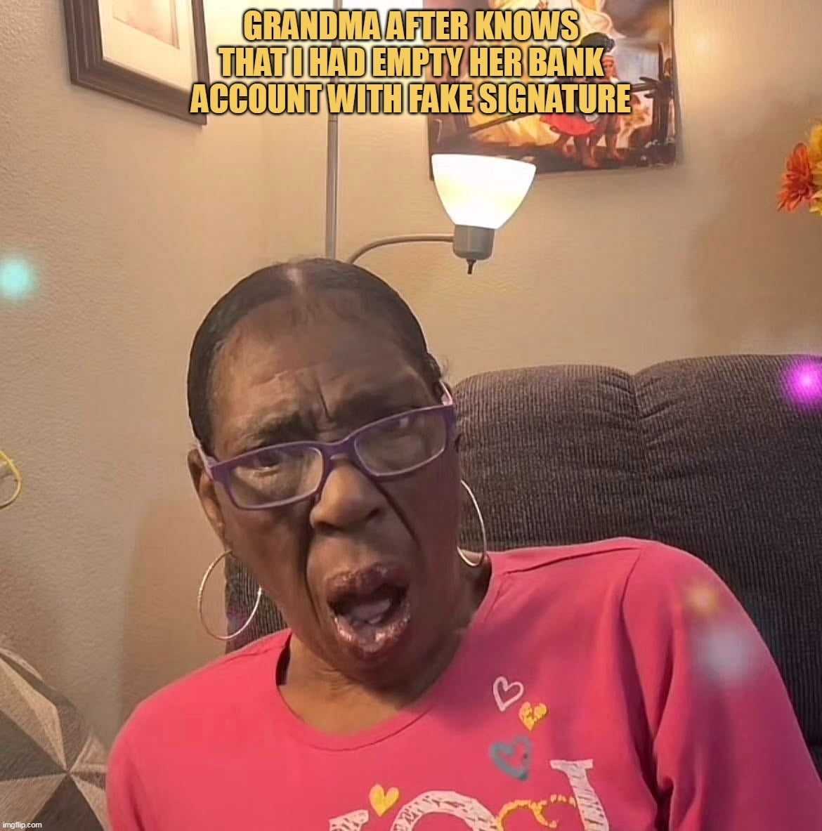 I am sorry grandma