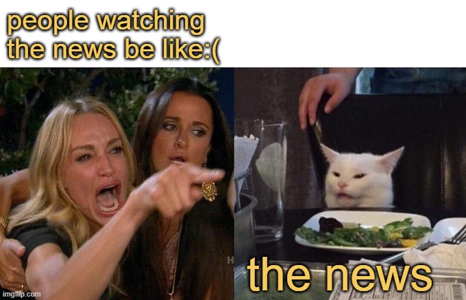 todays news be like:( meme