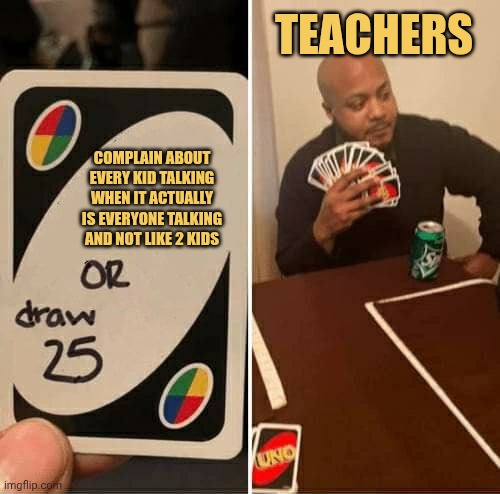 teachers can't do that they have to blame all students in class meme