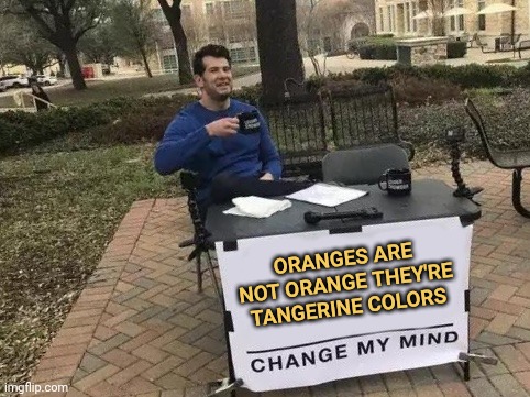 They're tangerine actually