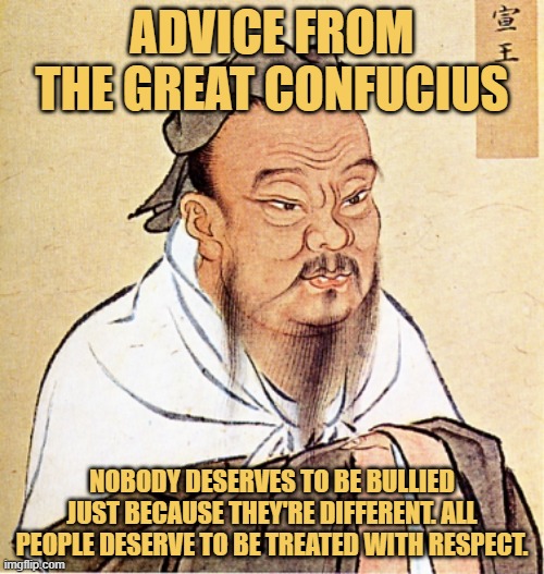 meme ADVICE FROM THE GREAT CONFUCIUS