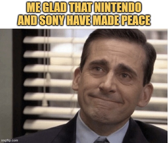 meme Me glad that Nintendo and Sony have made peace