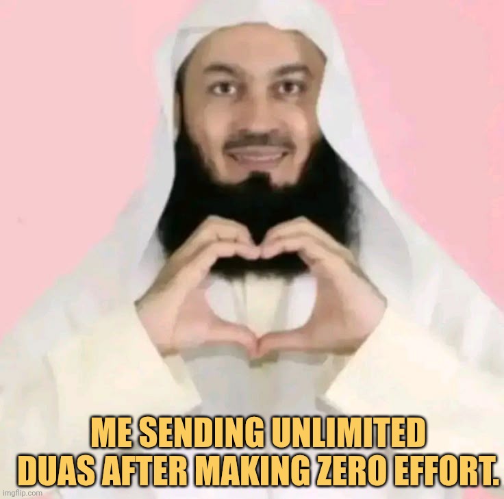 i can only give you dua not effort meme