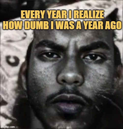 Every year thoughts