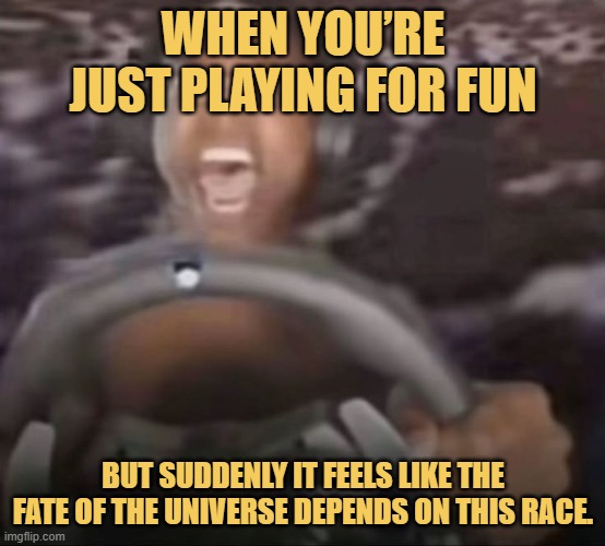 but suddenly it feels like the fate of the universe depends on this race.