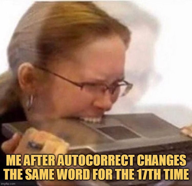 I hate autocorrect