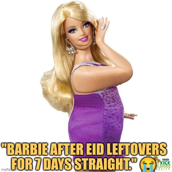 Barbie ate beef whole week
