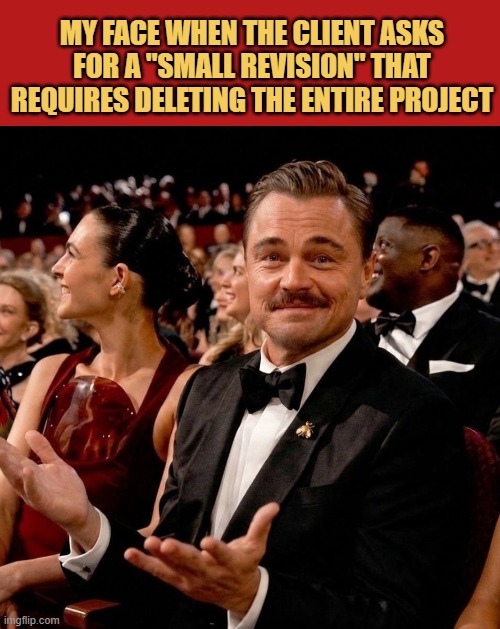 When they say just a small fix but it ruins my entire week