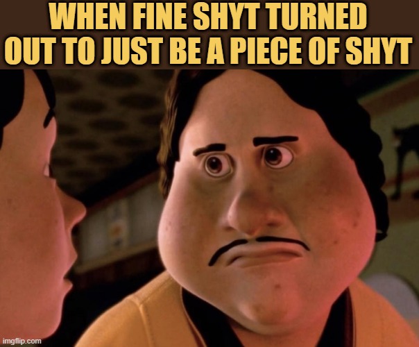 Fine shyt is a piece of shit