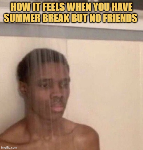 Poor me with 0 friends
