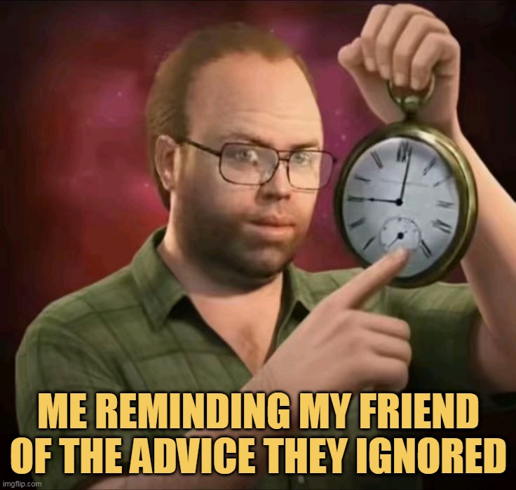 But he can not listen to me