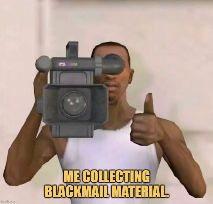 i will blackmail you meme