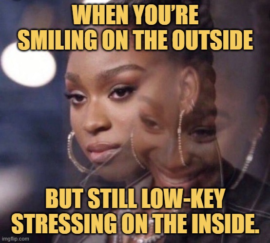 When you’re smiling on the outside