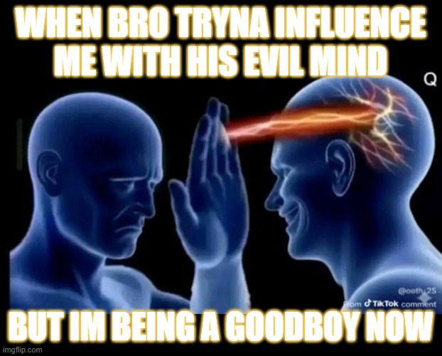 his way too evil for me meme