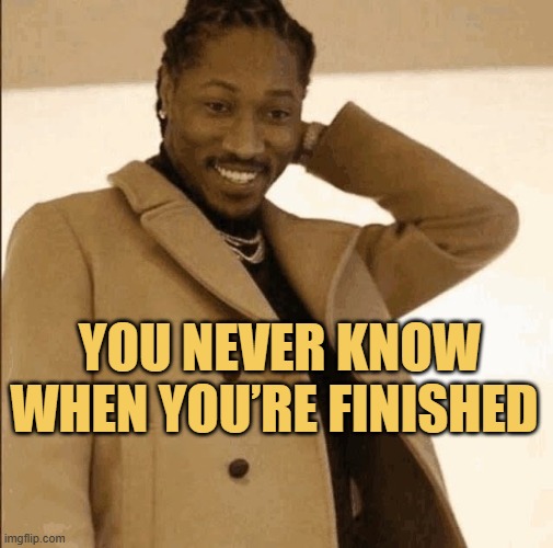 doing nothing is very hard to do. meme