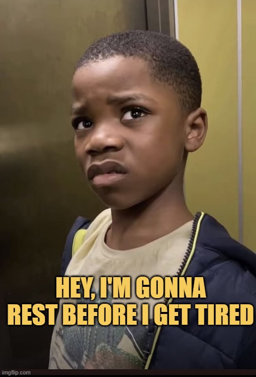 Me getting super tired