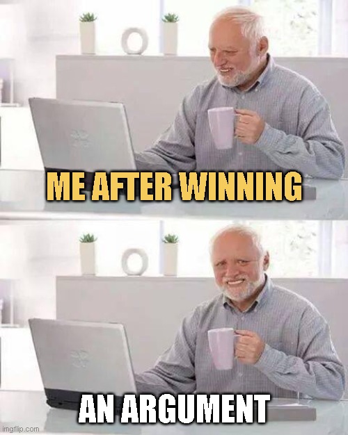 after winning an argument meme