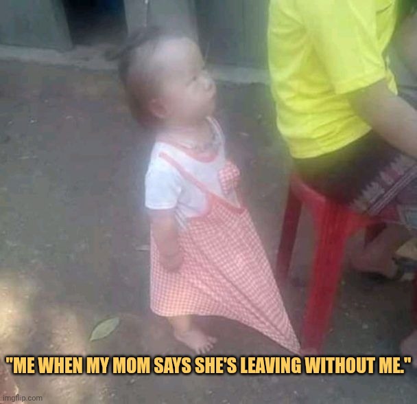 i ain't leaving you mom meme