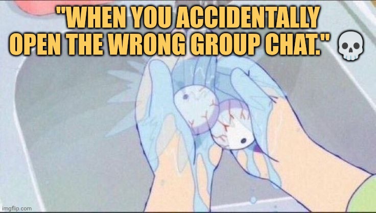now i have to pluck my eyeballs and wash it meme